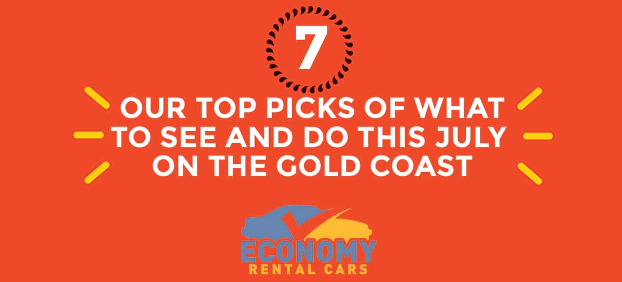 What to see and do this July on the Gold Coast — Fast & Affordable Car Hires in Bilinga, QLD